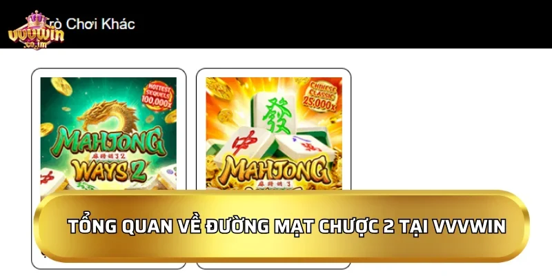 Tổng quan về Đường Mạt Chược 2 tại VVVWin